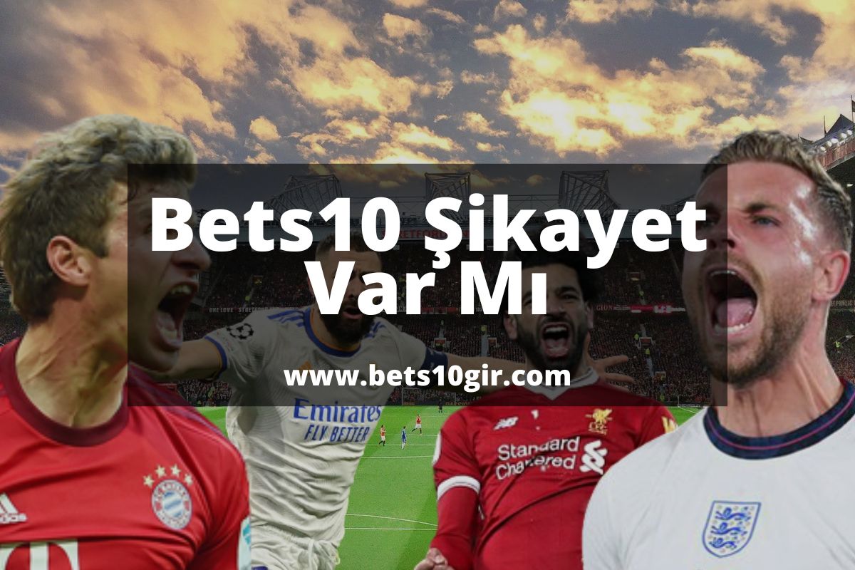 bets10sikayetvarmi-bets10giris