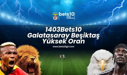 1403Bets10-galatasaray-besiktas-yuksek-oran
