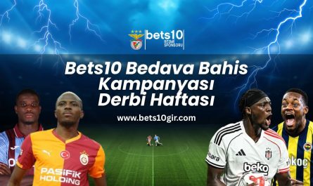 bets10-bedava-bahis-kampanyasi-derbi-haftasi